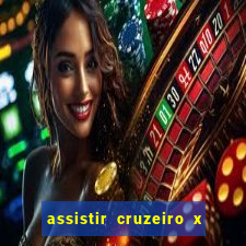 assistir cruzeiro x gremio ao vivo